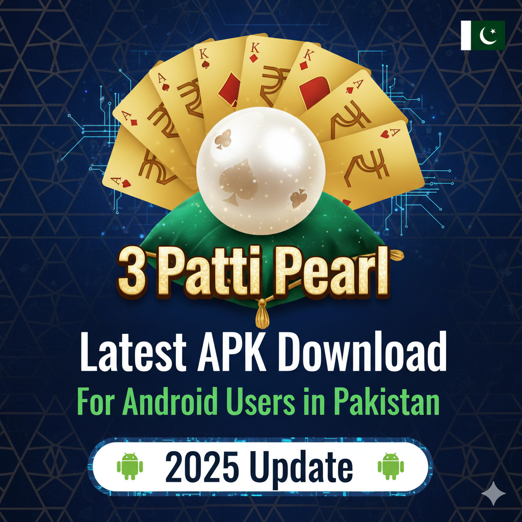 3 Patti Pearl Latest APK Download for Android Users in Pakistan (2025 Update)