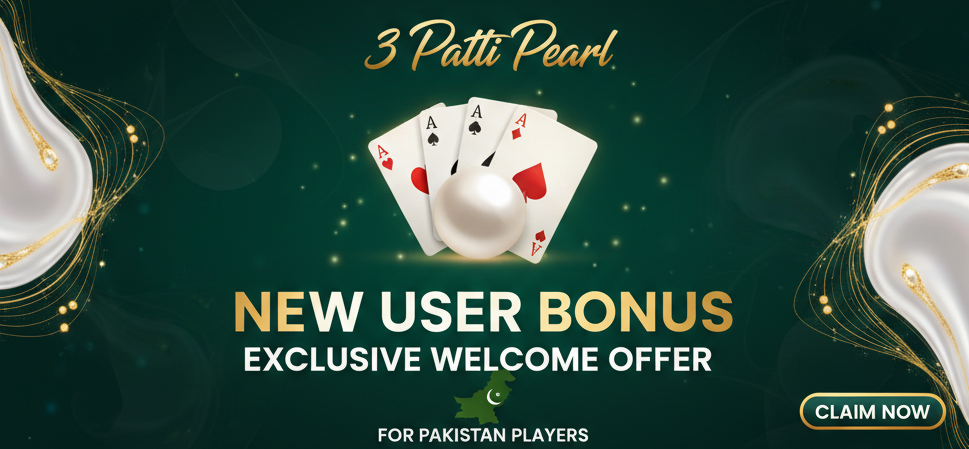 3 Patti Pearl New User Bonus – Exclusive Welcome Offer for Pakistan Players